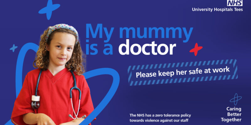 My mummy is a doctor violence against staff poster